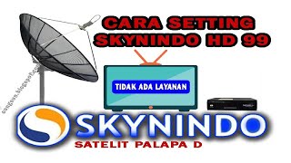 Cara Setting Skynindo HD 99 untuk Satelit Palapa D