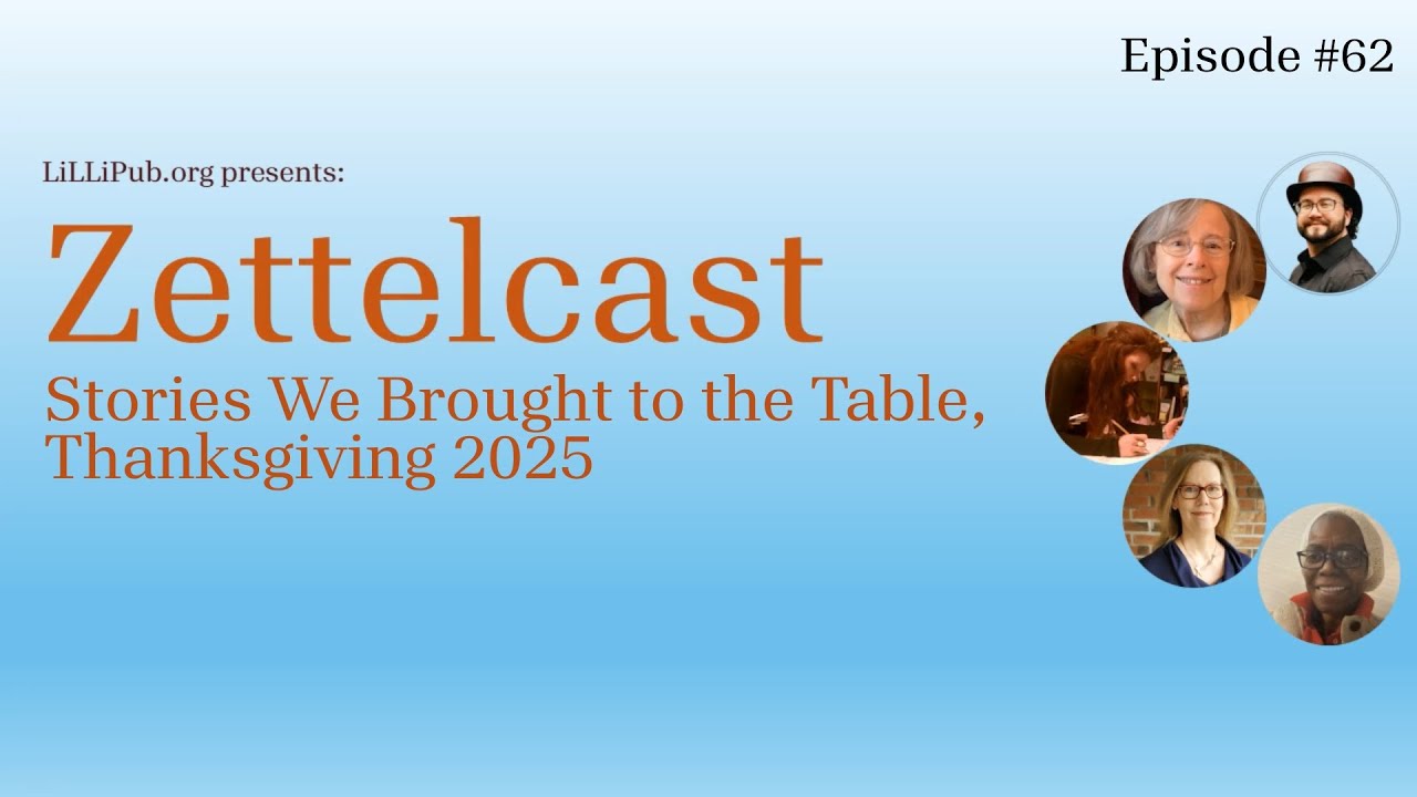 Zettelcast Episode 62: Stories We Brought to the Table, Thanksgiving 2025