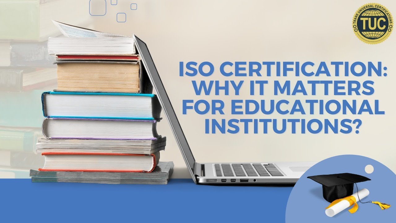 What is ISO Certification and Why is it Important for Educational Institutions?