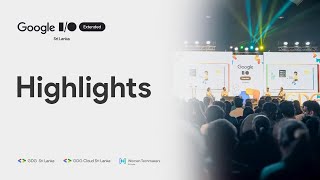 Highlights - Google I/O Extended Sri Lanka 2024
