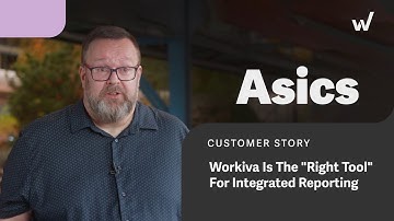 Asics: Workiva Is The "Right Tool" For Integrated Reporting