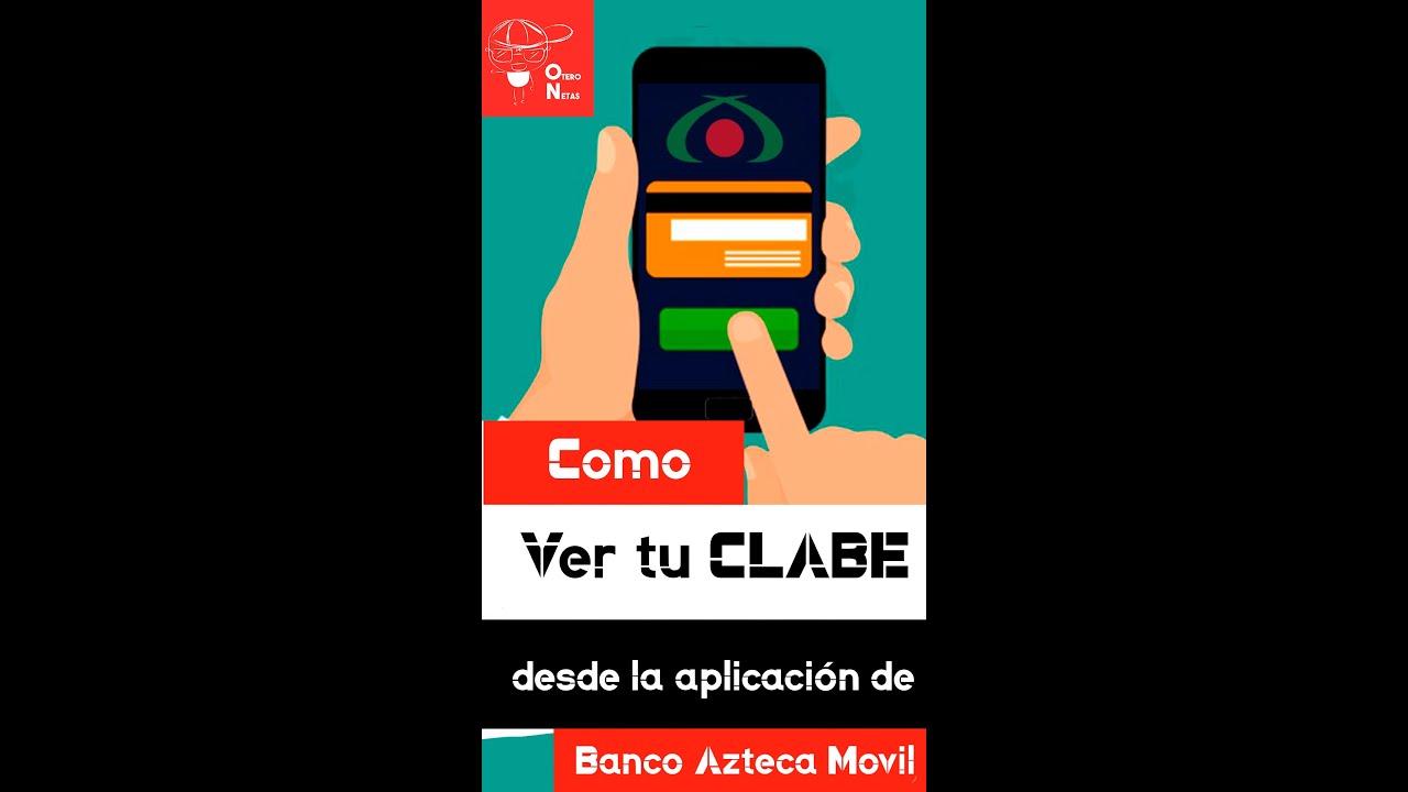 Como ver tu CLABE o NUMERO de CUENTA en BANCO AZTECA Movil. Clave