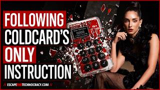 Following Coldcard's Only Instruction