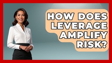 How Does Leverage Amplify Risk? - Stock and Options Playbook