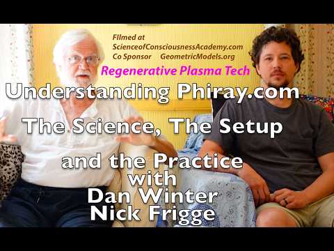 Regenerative Plasma Tech in Practice: Phiray.com Why & How -A Deep Dive w Dan Winter & Engineer Nick