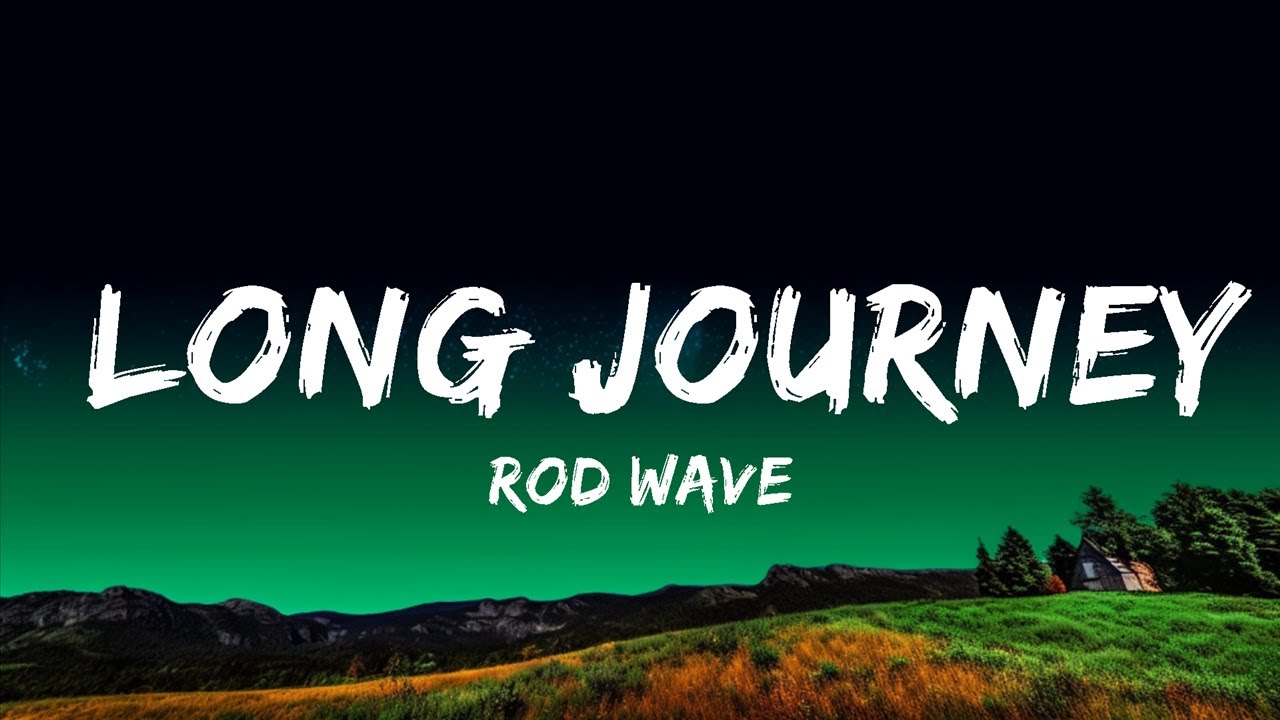 Rod Wave Long Journey (Lyrics) 25 Min YouTube