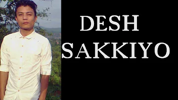 Desh Sakiyo Lyrics - Bimal Tamang - Puskar Rai - NK Samrat - Desh Sakiyo Team