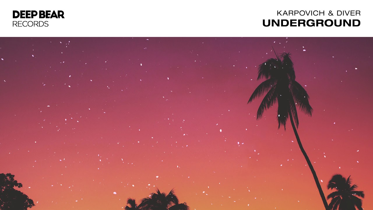 Ver Karpovich & Diver - Underground (Original Mix) en YouTube Ver Karpovich & Diver - Underground (Original Mix) en YouTube