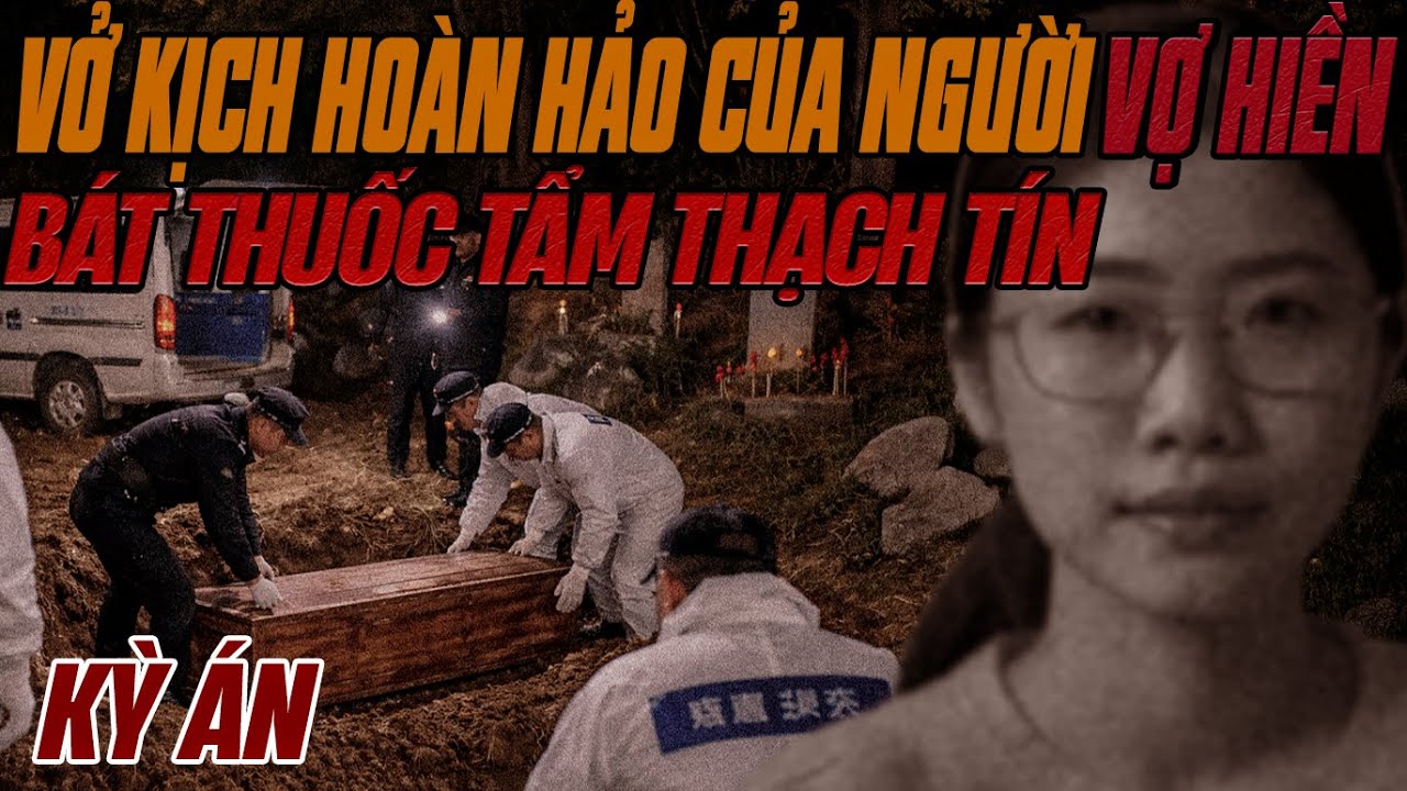 Kỳ Án Trung Quốc: Vở Kịch Hoàn Hảo Của Góa Phụ Ngây Thơ