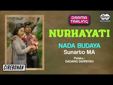 Sunarto MA - Nurhayati | Nada Budaya | Drama Tarling | Official Audio