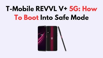 T-Mobile REVVL V+ 5G: How To Boot Into Safe Mode