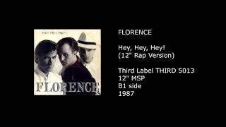FLORENCE - Hey, Hey, Hey! (12'' Rap Version) - 1987