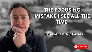 Troubleshooting focusing issues