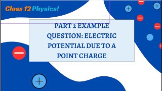 Class 12 Physics | Part 2 Example Question: Electric potential due to a point charge