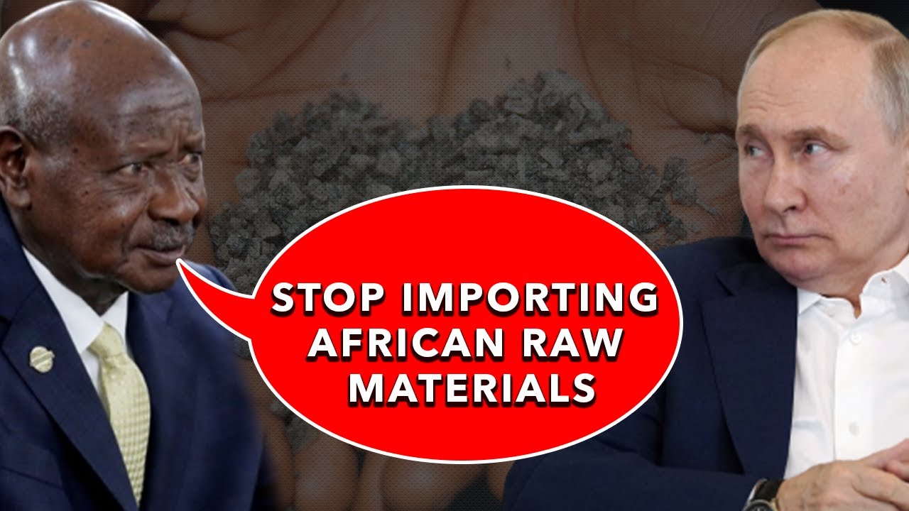 Uganda’s Museveni urges Putin to stop importing raw materials from