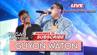 GUYON WATON Ft HASAN AFTERSHINE - LIVE KONSER JAKARTA FAIR 2023 Part 2