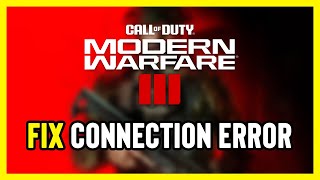 FIX Call of Duty MW3 Connection Failed/Error | Multiplayer & Connectivity Issue PC