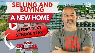 Selling and Buying a New Home Before Next School Year