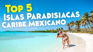 Top 5 Islas Paradisíacas del Caribe Mexicano 🏝