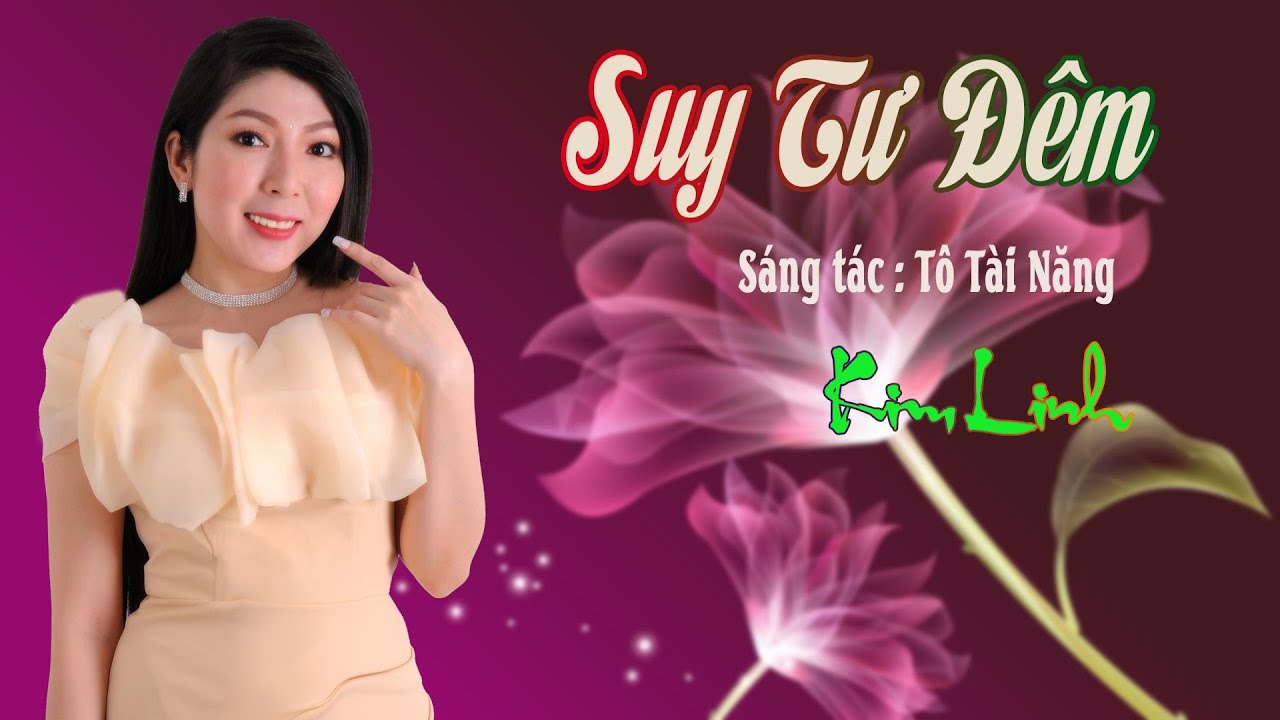 YouTubeでSUY TƯ ĐÊM - Kim Linh {Sáng tác : Tô Tài Năng} - Giai Điệu Nhạc Trẻを視聴 YouTubeでSUY TƯ ĐÊM - Kim Linh {Sáng tác : Tô Tài Năng} - Giai Điệu Nhạc Trẻを視聴