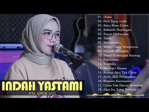 INDAH YASTAMI FULL ALBUM   DUKA , HATI YANG LUKA   FULL ALBUM AKUSTIK 2023