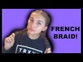 French Braid Tutorial ! | Kelseyy Rayannee