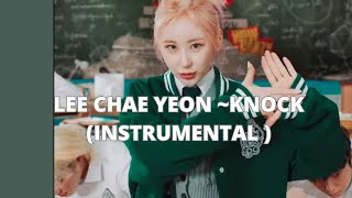 Lee Chae Yeon ~Knock (Instrumental)