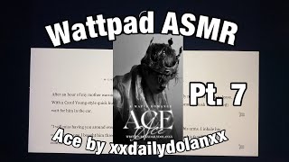 ASMR Reading Wattpad Books to Put You to Sleep | Ace | Pt. 7