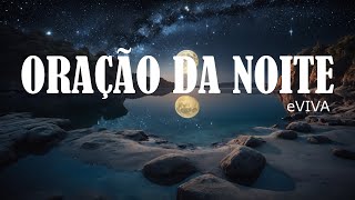 Oração Da Noite 24 De Junho De 2024 Oração De Ajuda E Proteção, Buscando A Luz De Deus