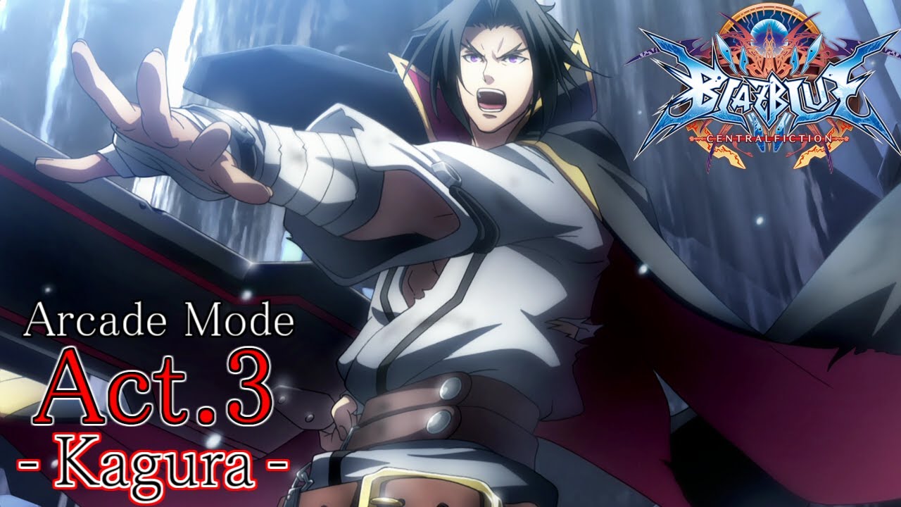 Blazblue Centralfiction Aracade Mode Act 3 キャラ カグラ ムツキ cf2 Youtube