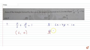 Area of the triangle formed by the x axis, the tangent and normal at (3,2) to the ellipse `x^2/...