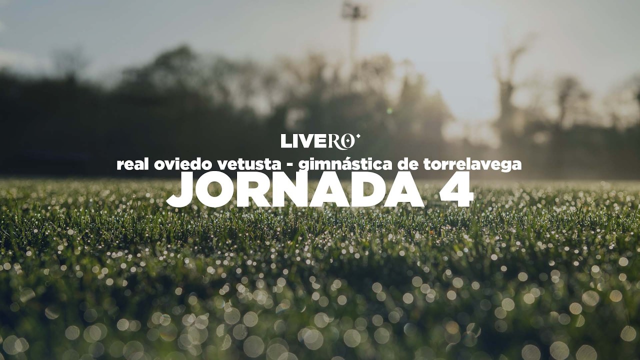 Real Oviedo Vetusta - Gimnástica de Torrelavega Jornada 4 I Segunda Federación 2026/2027