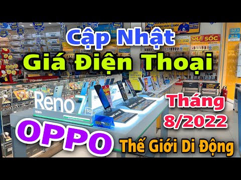 Video Giá Điện Thoại OPPO Tháng 8/2022 tại THẾ GIỚI DI ĐỘNG - youtube