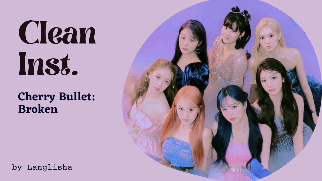 Cherry Bullet - Broken | Clean Instrumental