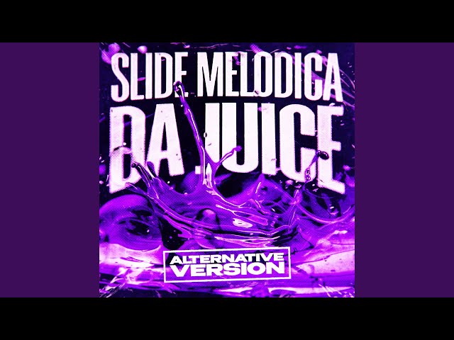 SLIDE MELODICA DA JUICE (Slowed)