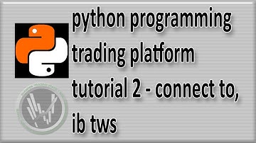 IB Trading Platform in Python Tutorial 2 - connect to IB TWS