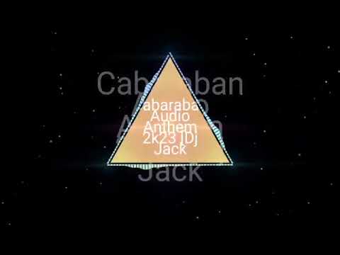 Cabaraban Audio Anthem 2k23 [Dj Jack-Jack Aquino] PMC