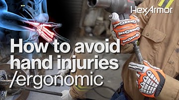 Ergonomic hand injury prevention — Hand safety awareness by HexArmor®