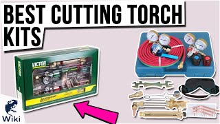 10 Best Cutting Torch Kits 2021