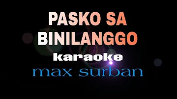 PASKO SA BINILANGGO  max surban karaoke