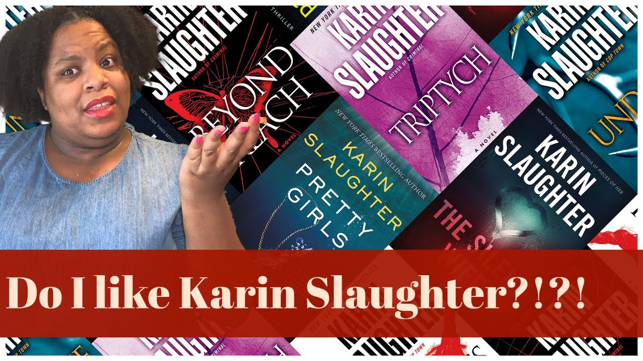 Thriller Thursday : My Complicated thoughts on Karin Slaughter