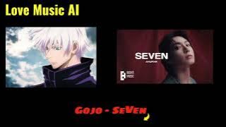 Seven (Jung Kook) - Gojo Satoru   | Love Music AI | AI Cover