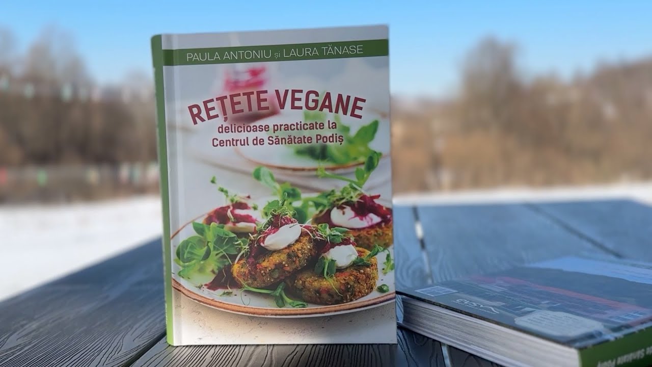 Reţete vegane delicioase practicate la centrul de sănătate Podiş