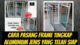 Cara Pasang Frame Tingkap Aluminium Jenis Frame Siap