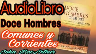 Doce hombres comunes y corrientes John MacArthur AudioLibro