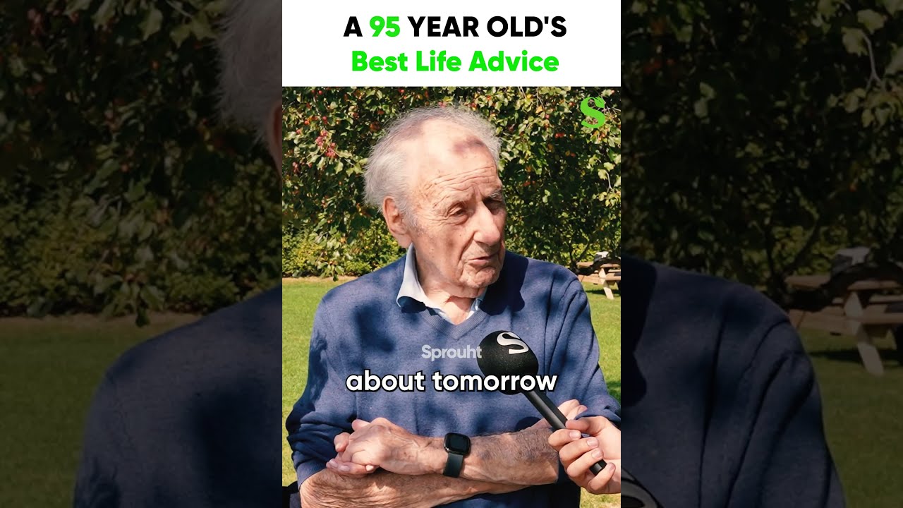 A 95 Year Old S BEST Life Advice For YOU
