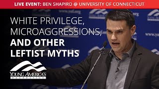 White Privilege, Microaggressions, and Other Leftist Myths | Ben Shapiro LIVE at UConn