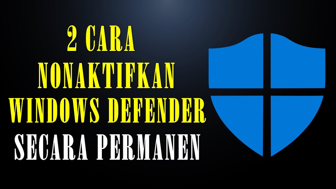 2 Cara Menonaktifkan Microsoft Windows Defender Di Windows 10 Secara Permanen Youtube