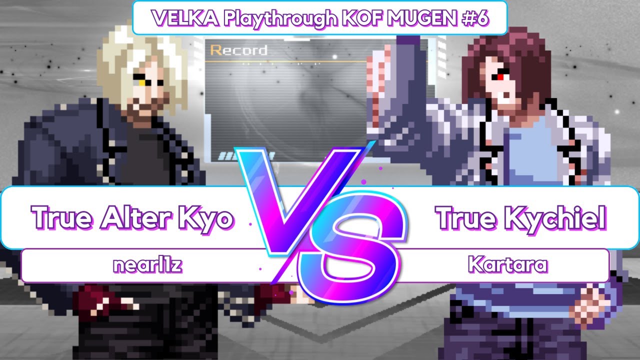 [KOF MUGEN] True Alter Kyo VS True Kychiel (Playthrough #6)