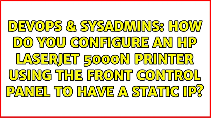 How do you configure an HP LaserJet 5000N printer using the front control panel to have a static...